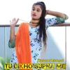 About Tu Dikho Supna Me Song